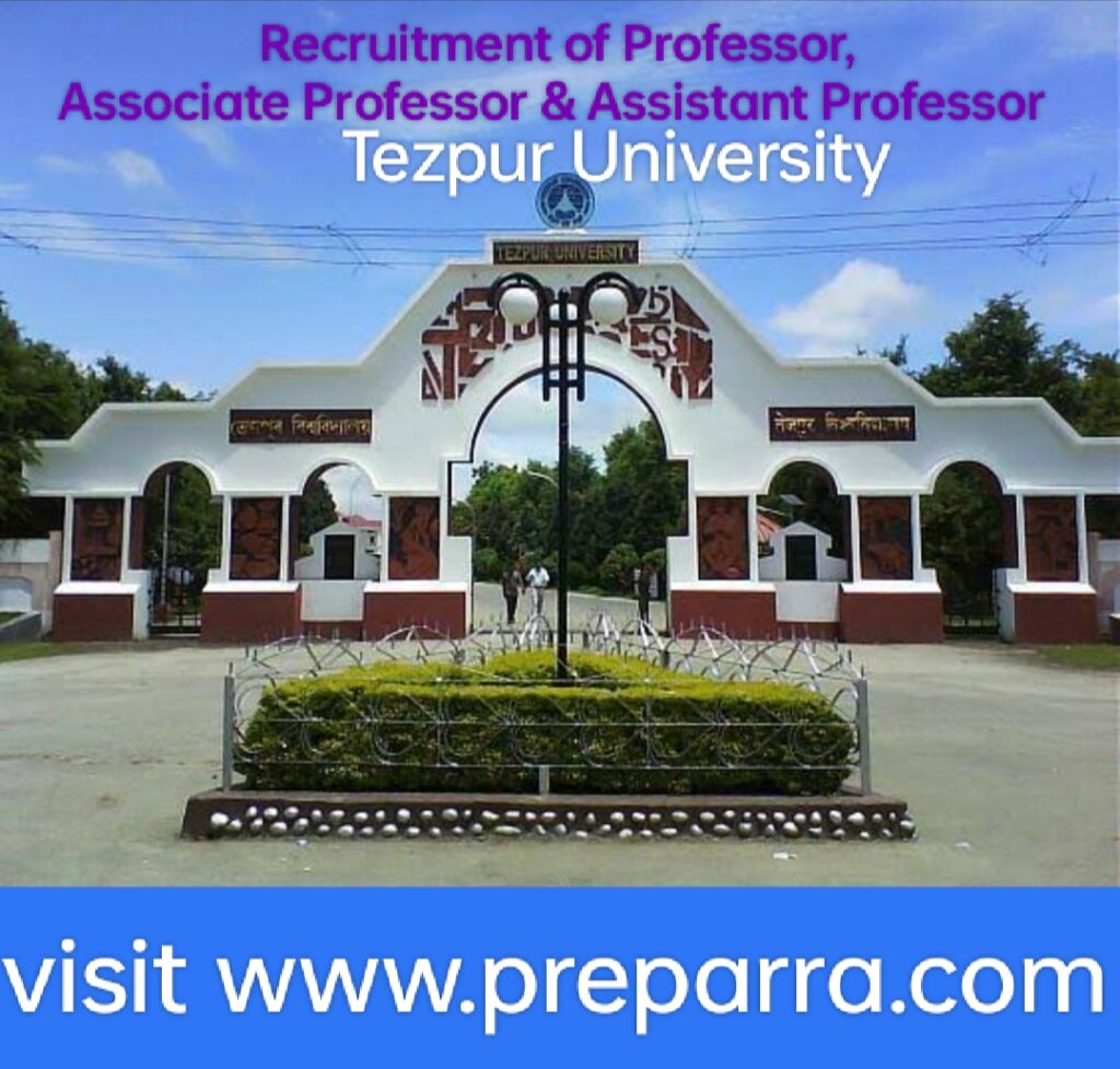 Recruitment of Professor Assistant Professor in Tezpur University 2023.